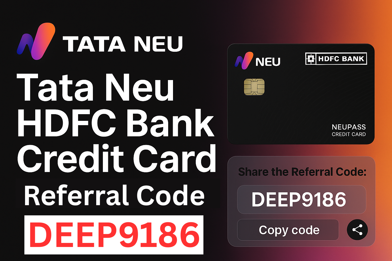 Tata Neu HDFC Bank Credit Card Referral Code: DEEP9186 | Apply & Save Up to 10% Instantly