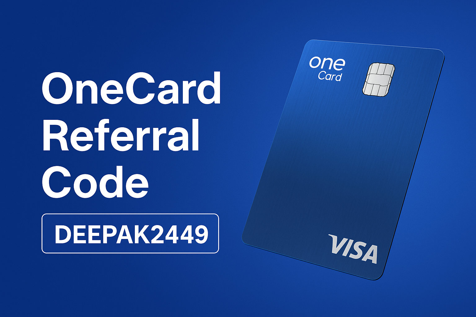 OneCard Referral Code: DEEPAK2449 | Get Instant Access to India’s #1 Metal Credit Card