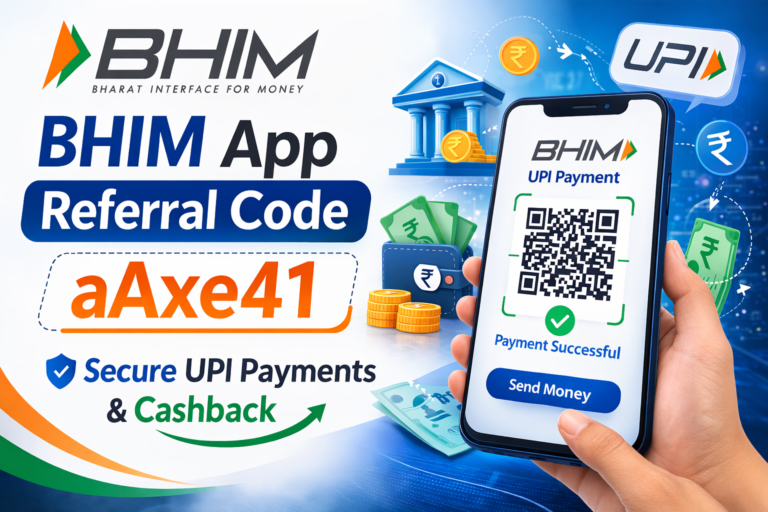 BHIM App Referral Code: aAxe41 | Get UPI Cashback & Secure Digital Payments