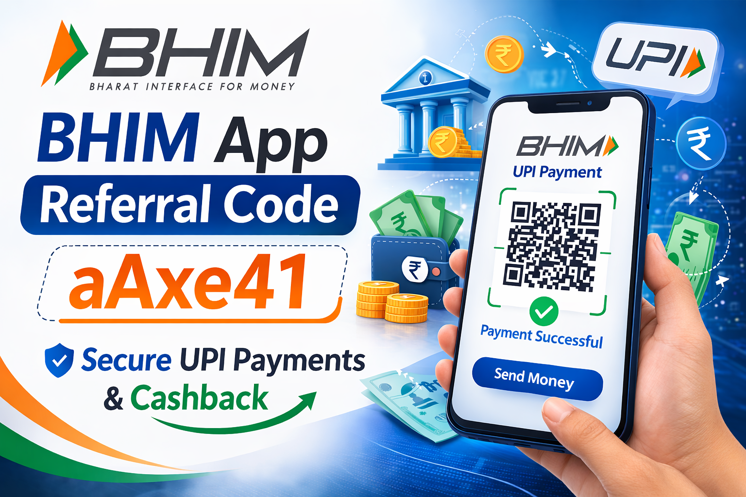 BHIM App Referral Code: aAxe41 | Get UPI Cashback & Secure Digital Payments